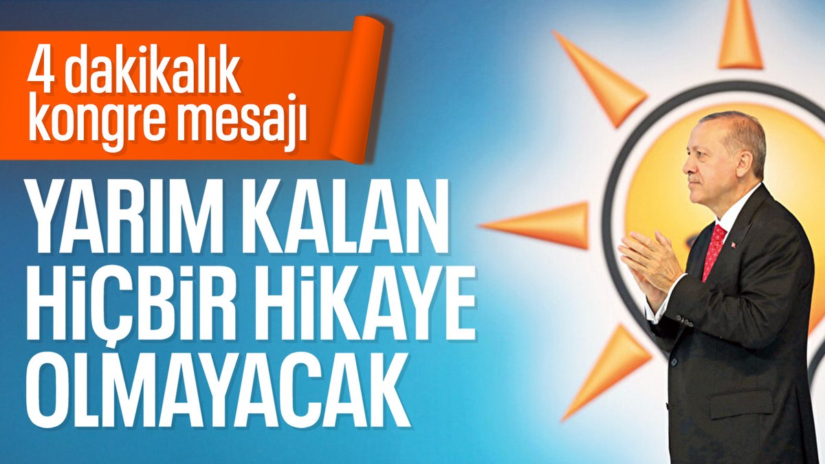 Cumhurbaşkanı Erdoğan’dan kongre mesajı