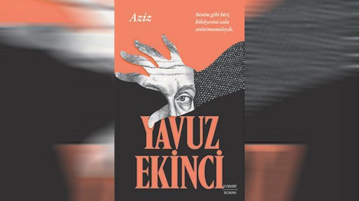 Yavuz Ekinci’den ‘Aziz’in öyküsü